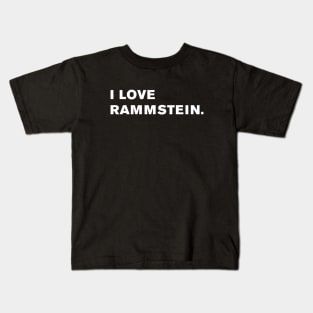 I Love Rammstein. Kids T-Shirt